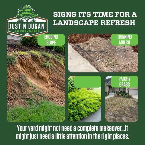 Maybe the mulch has seen better days, the flowerbeds are getting out of hand, or…
